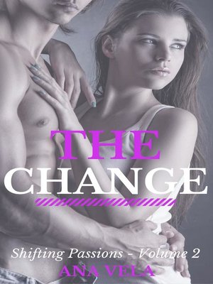 cover image of The Change (Shifting Passions--Volume 2)